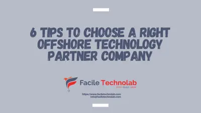 6 tips to choose a right offshore technology partner company