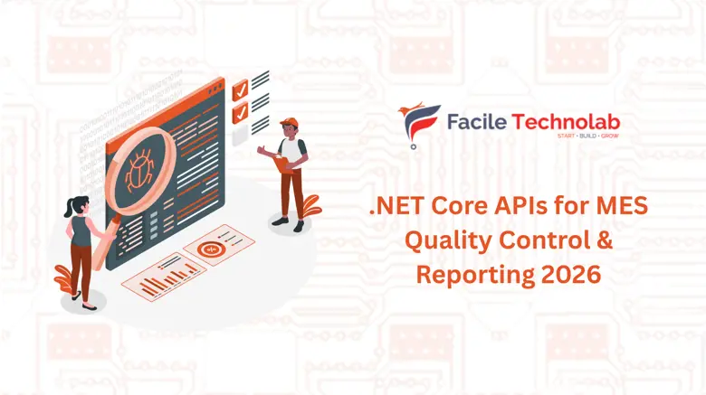 .NET Core APIs for MES Quality Control & Reporting 2026