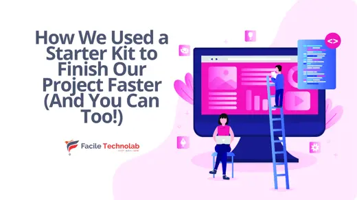 How We Used a Starter Kit to Finish Our Project Faster (And You Can Too!)