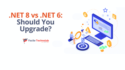 .NET 8 vs .NET 6: Should You Upgrade?