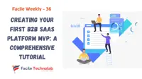 Creating Your First B2B SaaS Platform MVP: A Comprehensive Tutorial
