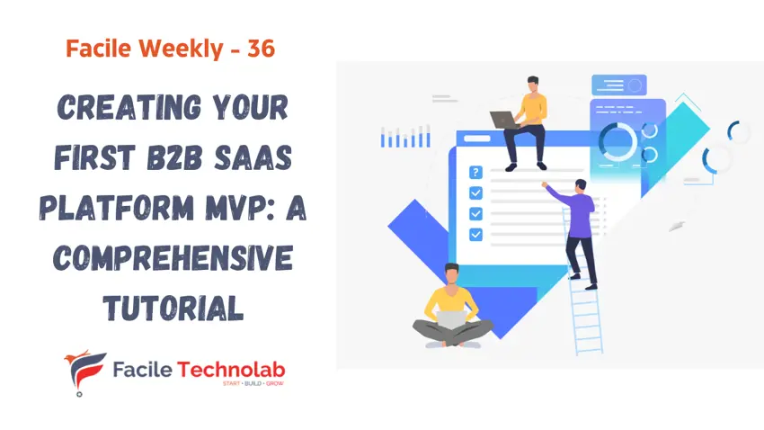 Creating Your First B2B SaaS Platform MVP: A Comprehensive Tutorial