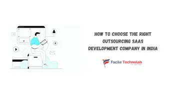 How to Choose the Right Outsourcing SaaS Development Company in India