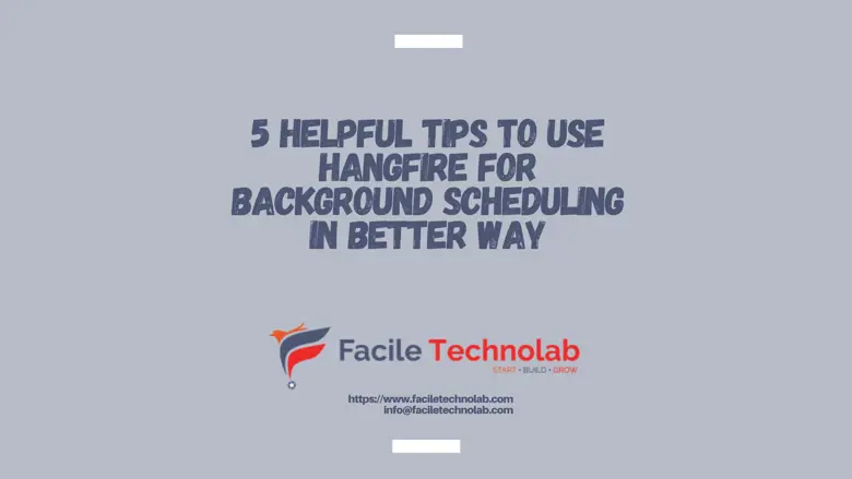 5 helpful tips to use hangfire for background scheduling in better way