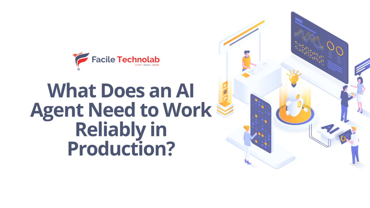 What Does an AI Agent Need to Work Reliably in Production?