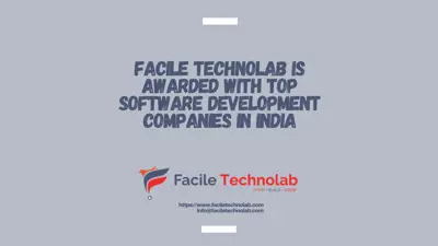 Facile Technolab is awarded with top software development companies in India