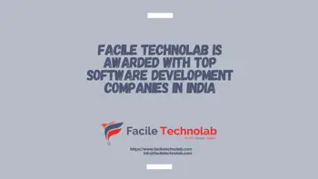 Facile Technolab is awarded with top software development companies in India