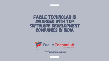 Facile Technolab is awarded with top software development companies in India