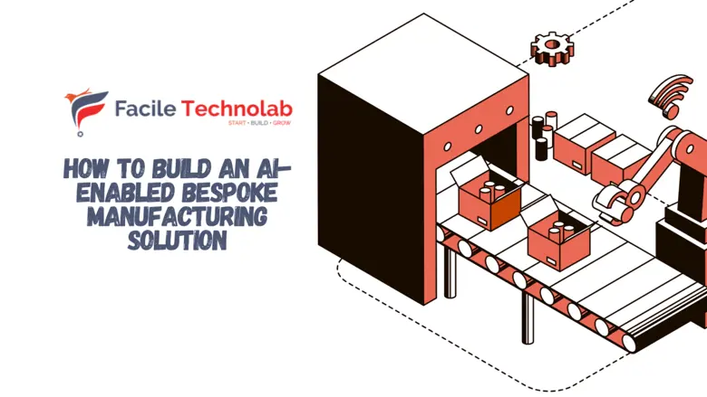 How to Build an AI Manufacturing Solution: A Simple Guide to Smarter Factories