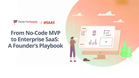 From No-Code MVP to Enterprise SaaS: A Founder’s Playbook