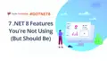 7 .NET 8 Features You're Not Using (But Should Be)
