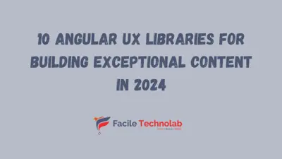 10 Angular UX Libraries for Building Exceptional User Experience in 2024