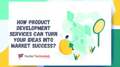 How product development services can turn your ideas into market success?