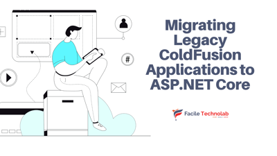 Migrating Legacy ColdFusion Applications to ASP.NET Core