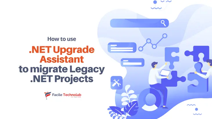 How to Use .NET Upgrade Assistant for Migrating Legacy .NET Projects