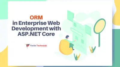 ORM in Enterprise Web Development with ASP.NET Core
