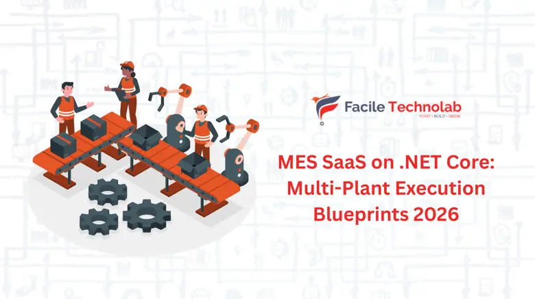 MES SaaS on .NET Core: Multi-Plant Execution Blueprints 2026