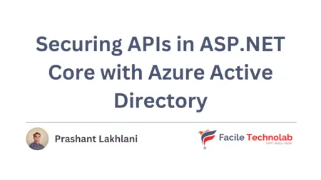 🚀 Securing APIs in ASP.NET Core with Azure Active Directory 💻🔒