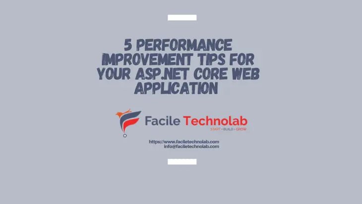 5 performance improvement tips for asp.net core web applications