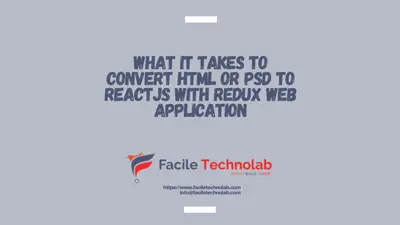 What it takes to convert HTML or PSD to Reactjs with Redux web application