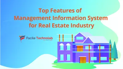 Top Features of Management Information System for Real Estate Industry