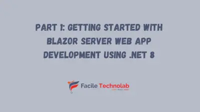 Part 1: Getting started with Blazor Server Web App Development using .NET 8