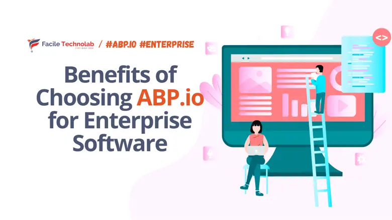 Benefits of Choosing ABP.io for Enterprise Software