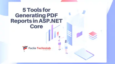 7 Tools for Generating PDF Reports in ASP.NET Core
