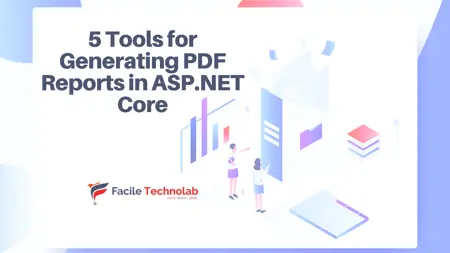 7 Tools for Generating PDF Reports in ASP.NET Core