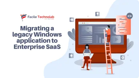 Migrating a legacy Windows application to Enterprise SaaS