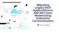 Migrating Legacy WCF Applications to ASP.NET Core: Modernizing Enterprise Communication