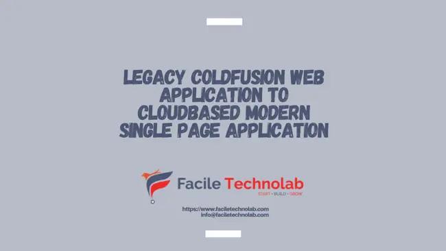 Legacy Coldfusion Web Application to Cloud-based Modern Single Page Application