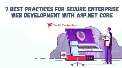 7 Best Practices for Secure Enterprise Web Development with ASP.NET Core