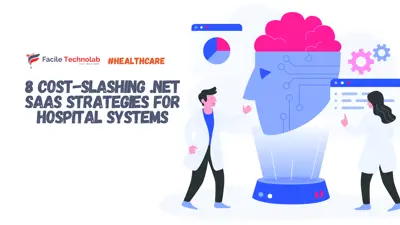 8 Cost-Slashing .NET SaaS Strategies for Hospital Systems