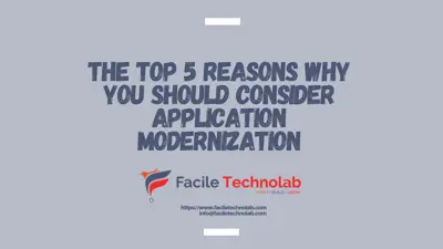 The top 5 reasons why you should consider application modernization