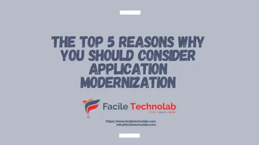 The top 5 reasons why you should consider application modernization