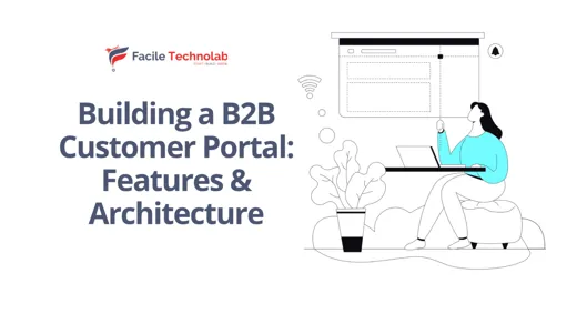 Building a B2B Customer Portal: Features & Architecture