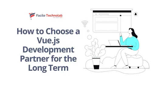 How to Choose a Vue.js Development Partner for the Long Term