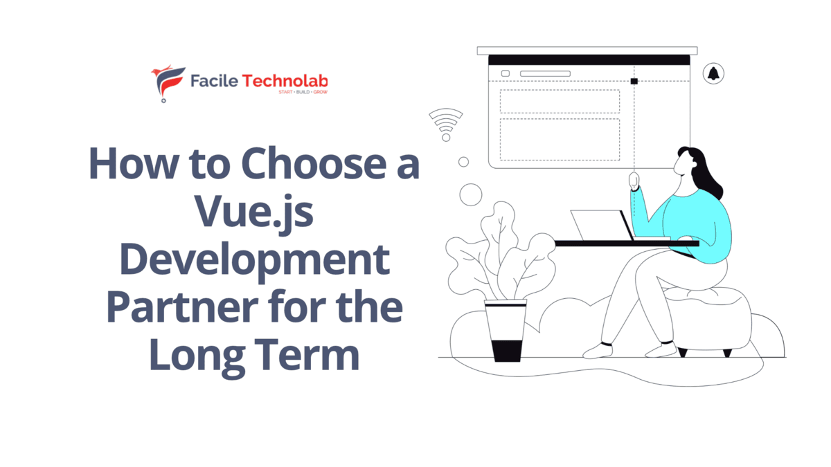 How to Choose a Vue.js Development Partner for the Long Term