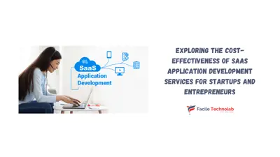 Exploring the Cost-Effectiveness of SaaS Application Development Services for Startups and Entrepreneurs