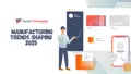 7 Manufacturing Trends Shaping 2025 (And How to Prepare)