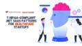 7 HIPAA-Compliant .NET SaaS Patterns for Healthcare Startups